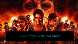 Link Chevvaikizhamai Movie